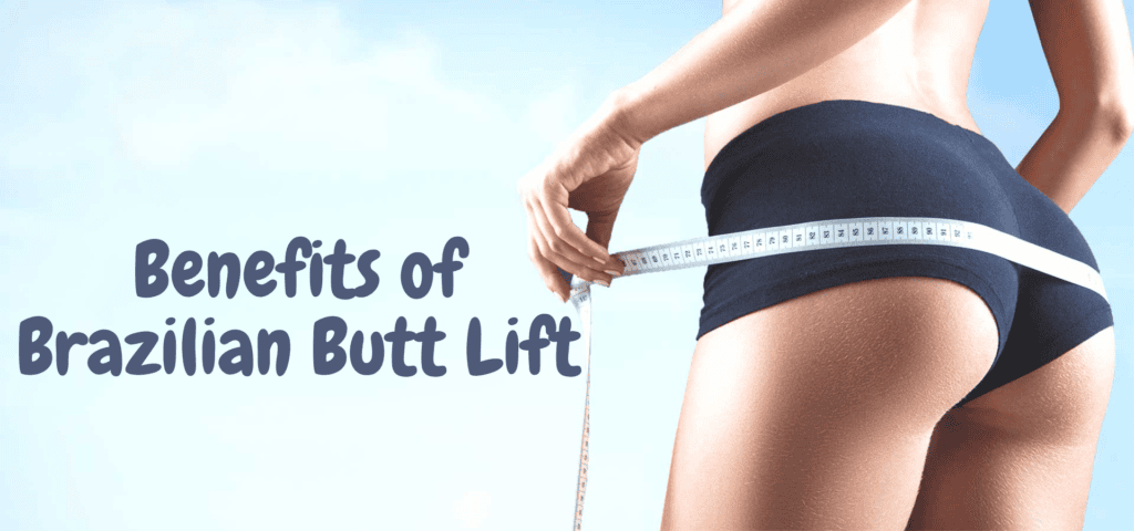 benefits of brazilian butt lift surgery